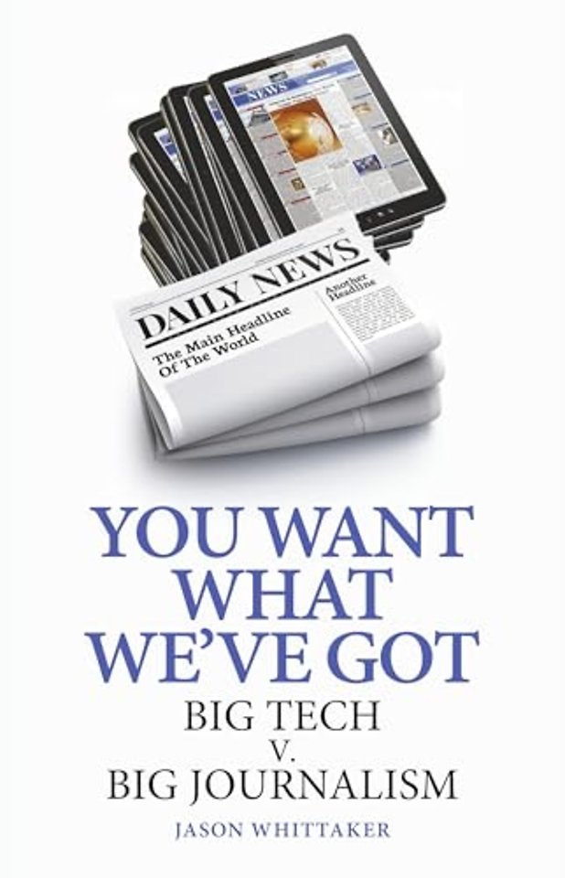 You Want What We`ve Got – Big Tech v. Big Journalism