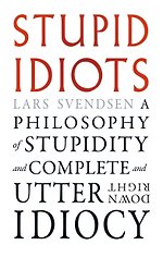 Stupid Idiots