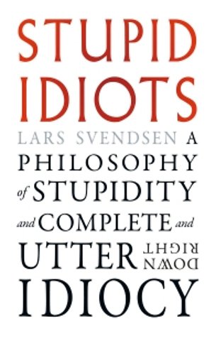 Stupid Idiots