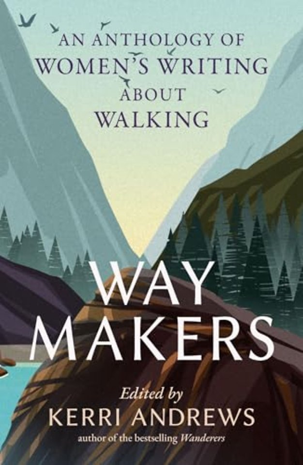 Way Makers – An Anthology of Women′s Writing about Walking