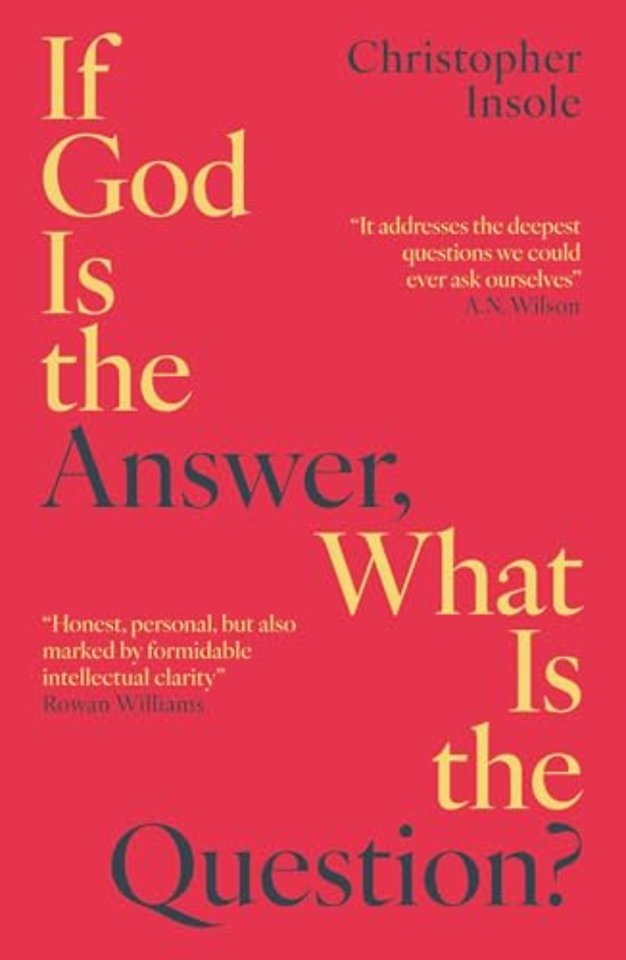 If God Is the Answer, What Is the Question?