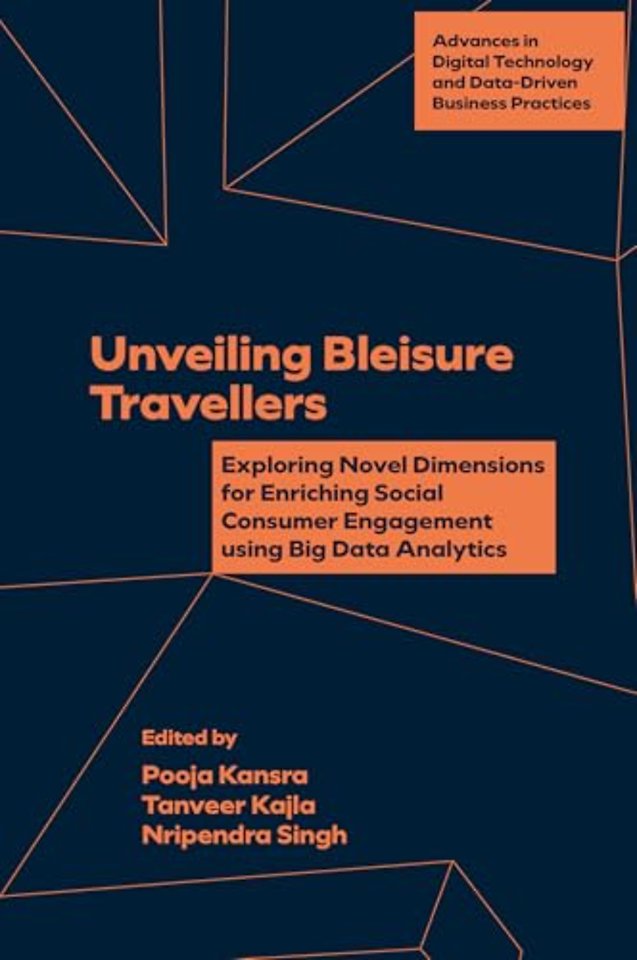 Unveiling Bleisure Travelers – Exploring Novel Dimensions for Enriching Social Consumer Engagement Using Big Data Analytics
