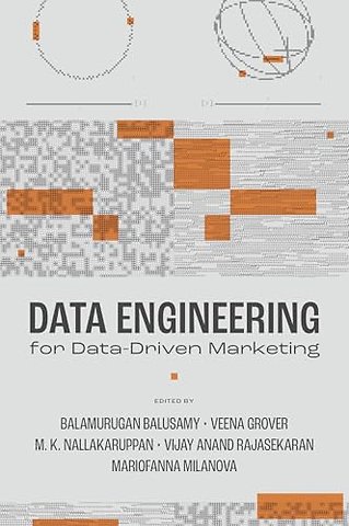 Data Engineering for Data–Driven Marketing