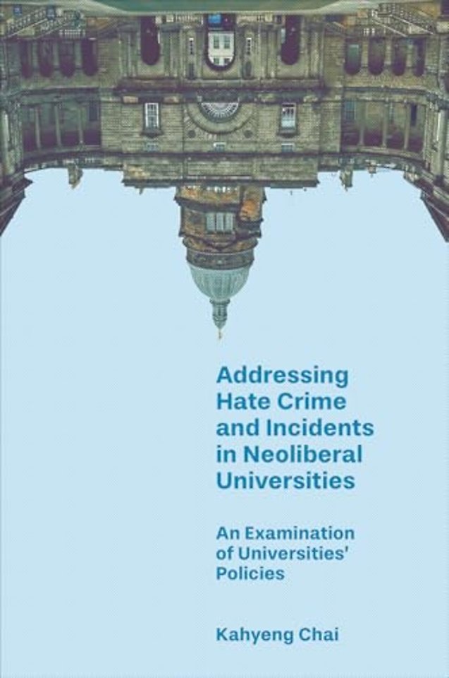 Addressing Hate Crime and Incidents in Neolibera – An Examination of Universities′ Policies