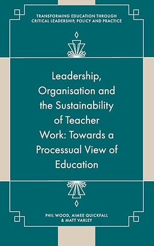 Leadership, Organisation and the Sustainability – Towards a Processual View of Education