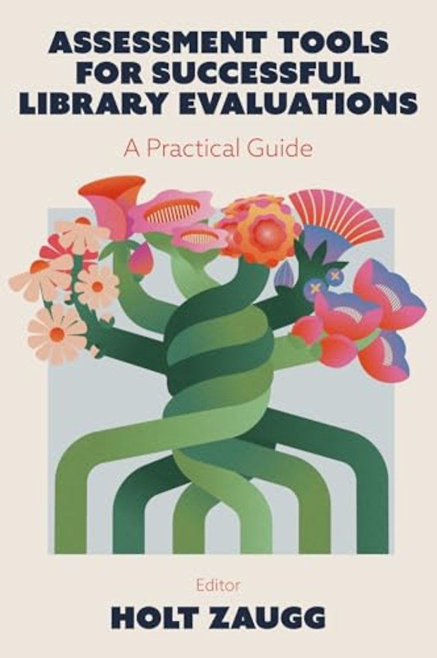 Assessment Tools for Successful Library Evaluati – A Practical Guide