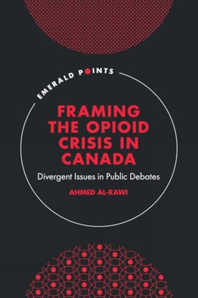 Framing the Opioid Crisis in Canada – Divergent Issues in Public Debates