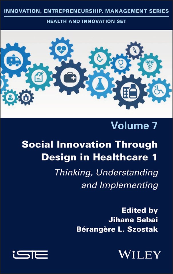 Social Innovation Through Design in Healthcare 1 –  Thinking, Understanding and Implementing