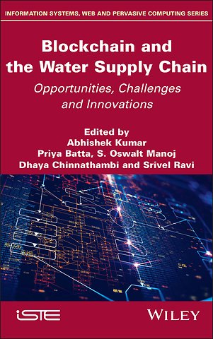 Blockchain and the Water Supply Chain – Opportunities, Challenges and Innovations