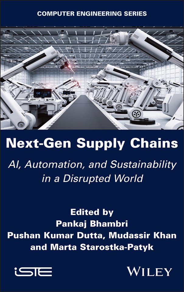 Next–Gen Supply Chains – AI, Automation, and Sustainability in a Disrupted World