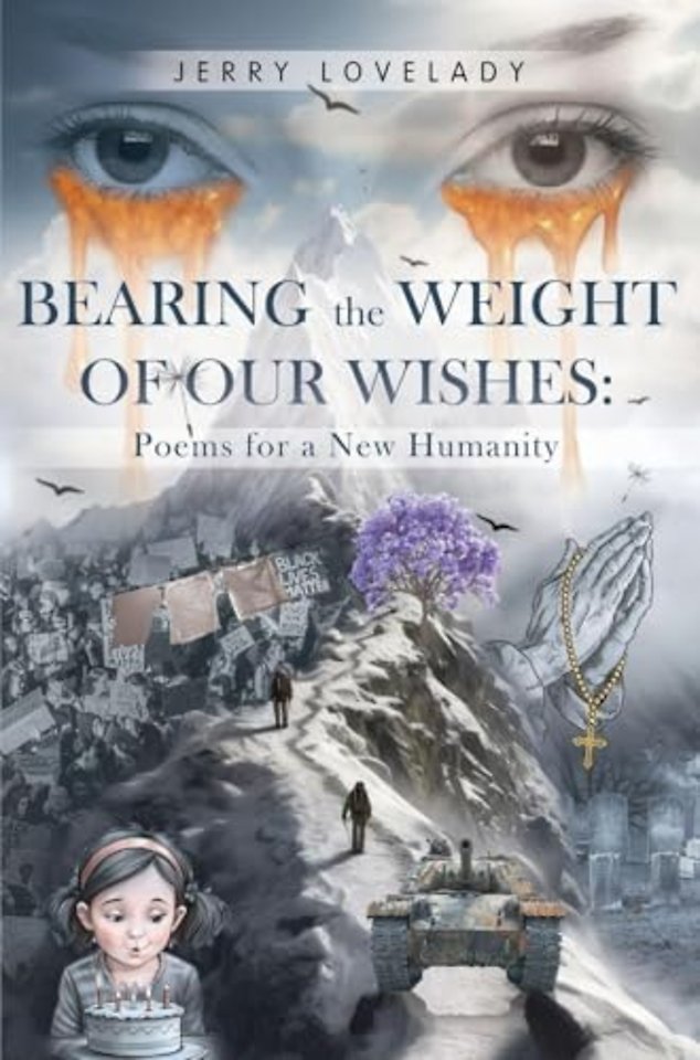 Bearing the Weight of Our Wishes: Poems for a New Humanity