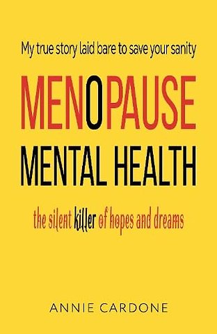Menopause Mental Health: The Silent Killer of Hopes and Dreams