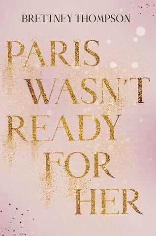 Paris Wasn't Ready for Her