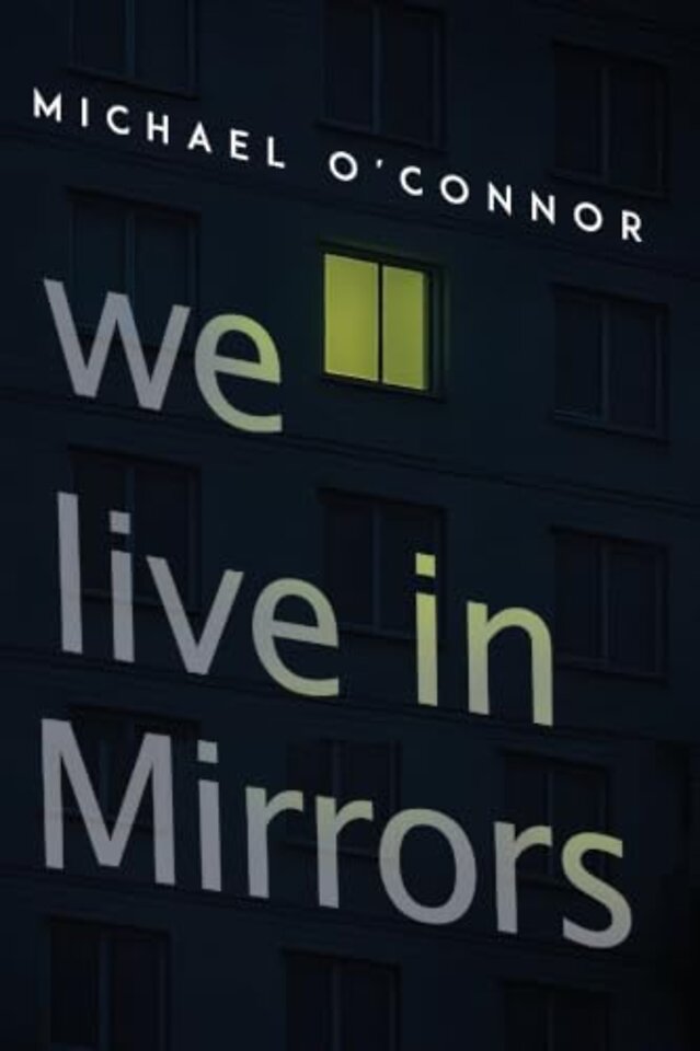 We Live in Mirrors