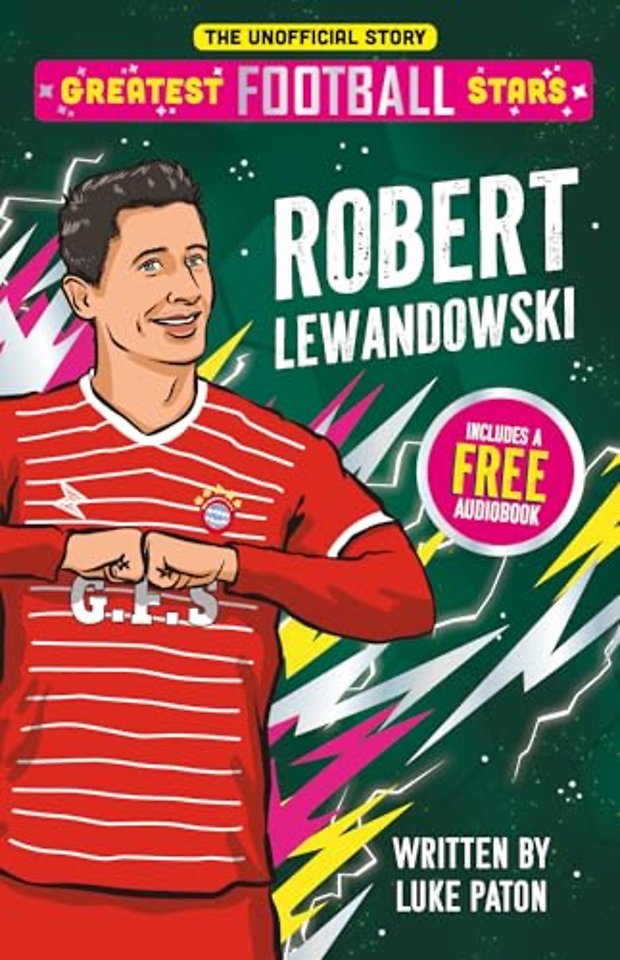Greatest Football Stars: Robert Lewandowski
