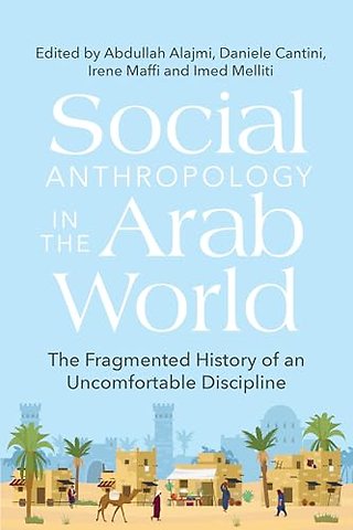 Social Anthropology in the Arab World