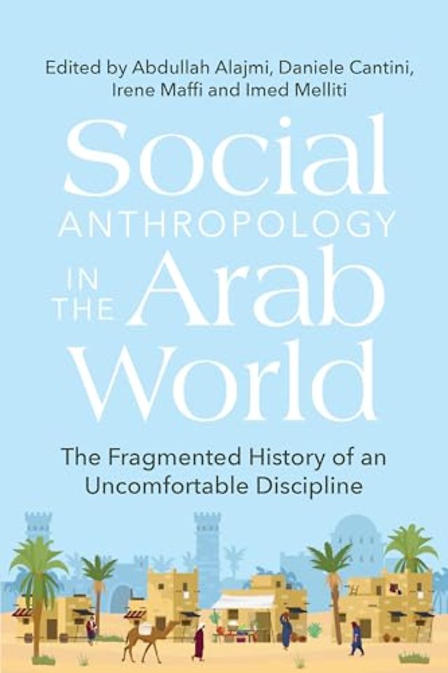 Social Anthropology in the Arab World