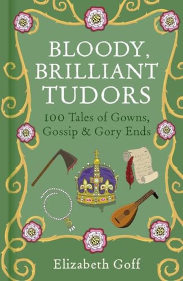 Bloody, Brilliant Tudors