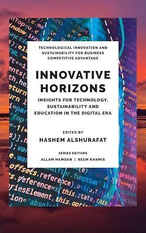 Innovative Horizons – Insights for Technology, Sustainability and Education in the Digital Era