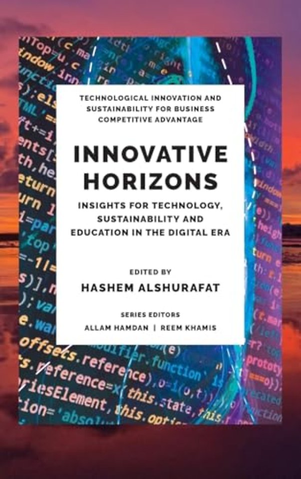 Innovative Horizons – Insights for Technology, Sustainability and Education in the Digital Era