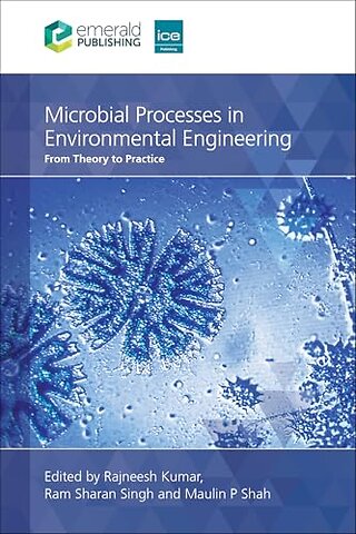 Microbial Processes in Environmental Engineering – From Theory to Practice