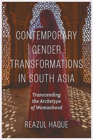 Contemporary Gender Transformations in South Asia