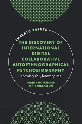 The Discovery of International Digital Collaborative Autoethnographical Psychobiography