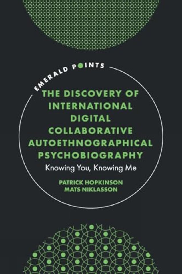 The Discovery of International Digital Collaborative Autoethnographical Psychobiography
