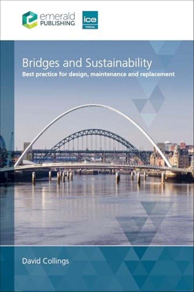 Bridges and Sustainability – Best practice for design, maintenance and replacement