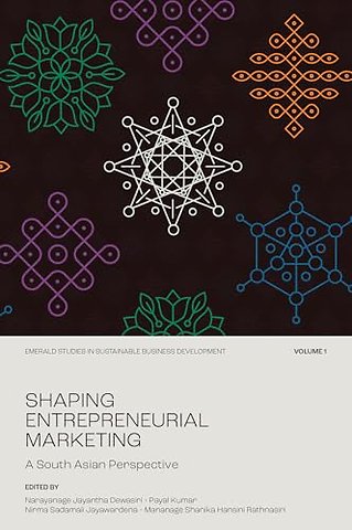 Shaping Entrepreneurial Marketing – A South Asian Perspective