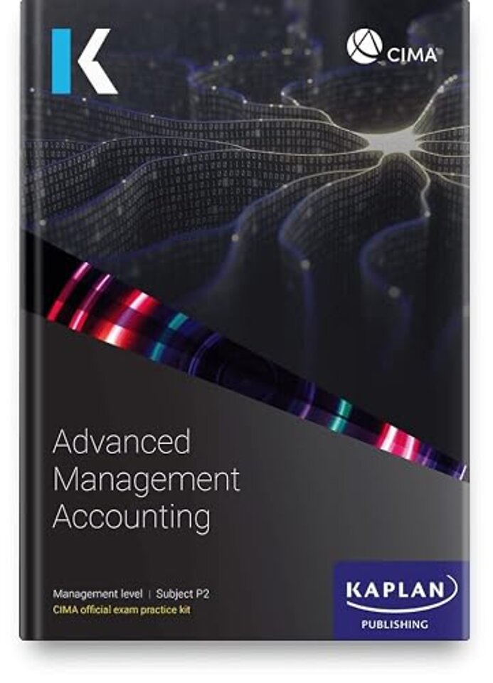 P2 ADVANCED MANAGEMENT ACCOUNTING - EXAM PRACTICE KIT