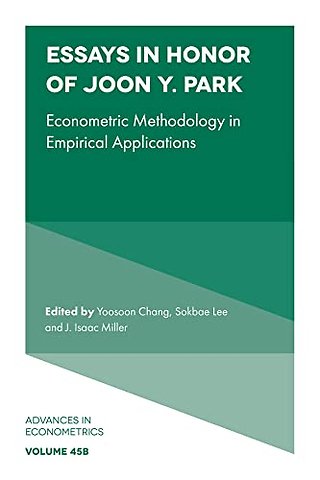 Essays in Honor of Joon Y. Park – Econometric Methodology in Empirical Applications