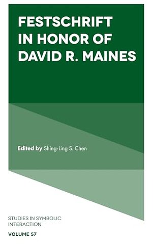 Festschrift in Honor of David R. Maines