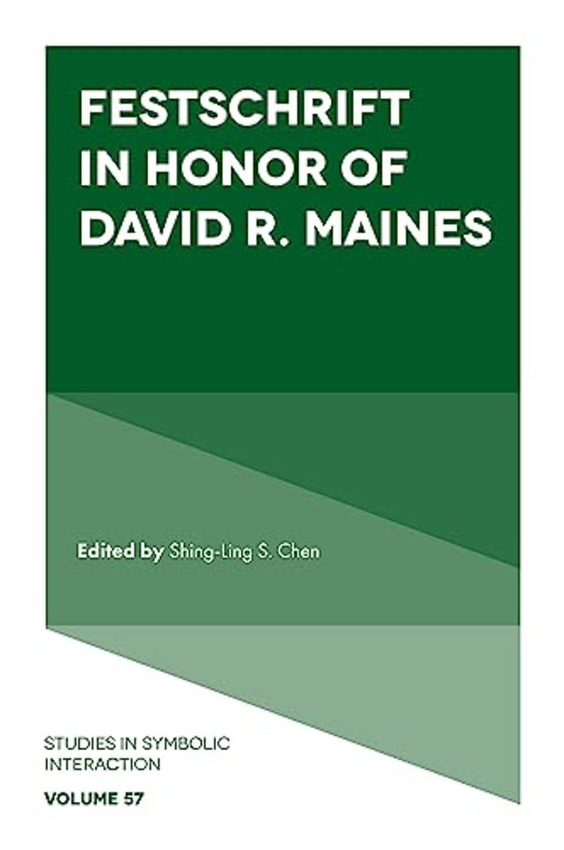 Festschrift in Honor of David R. Maines
