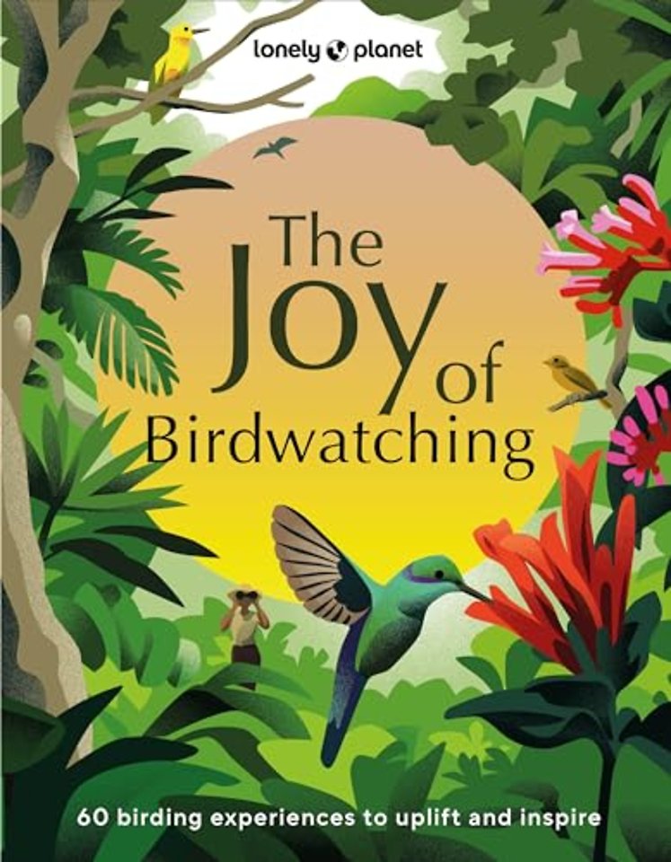 Lonely Planet The Joy of Birdwatching