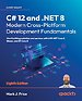 C# 12 and .NET 8 - Modern Cross-Platform Development Fundamentals - Eighth Edition C# 12 and .NET 8 - Modern Cross-Platform Development Fundamentals - Eighth Edition