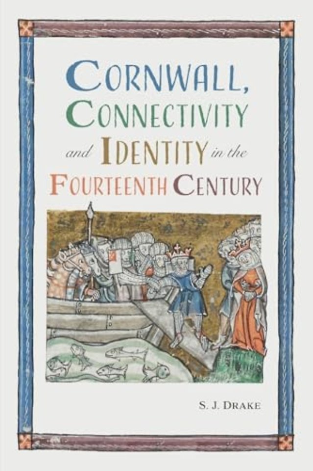 Cornwall, Connectivity and Identity in the Fourteenth Century