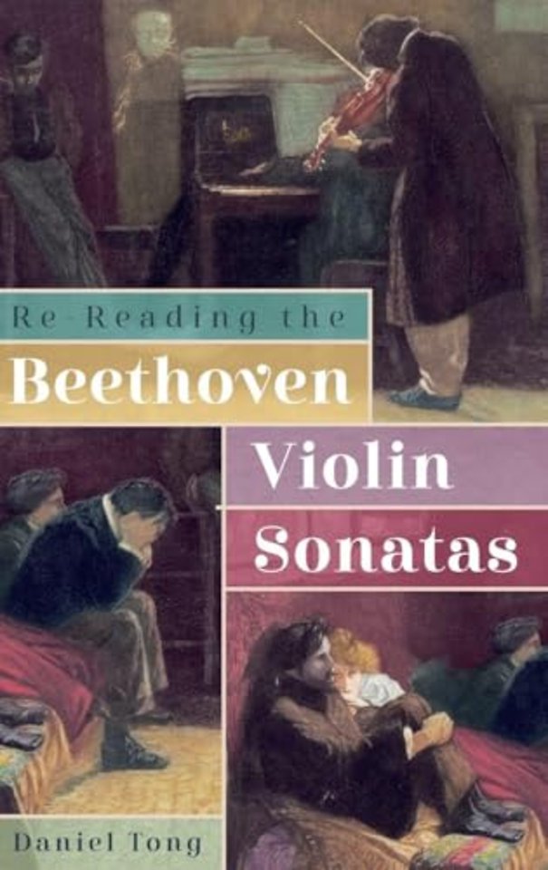 Re–Reading the Beethoven Violin Sonatas