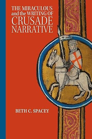 Miraculous and the Writing of Crusade Narrative