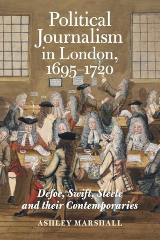 Political Journalism in London, 1695-1720