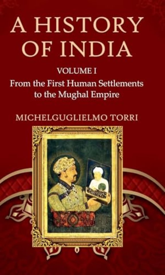 History of India Volume 1 – From the First Human Settlements to the Mughal Empire