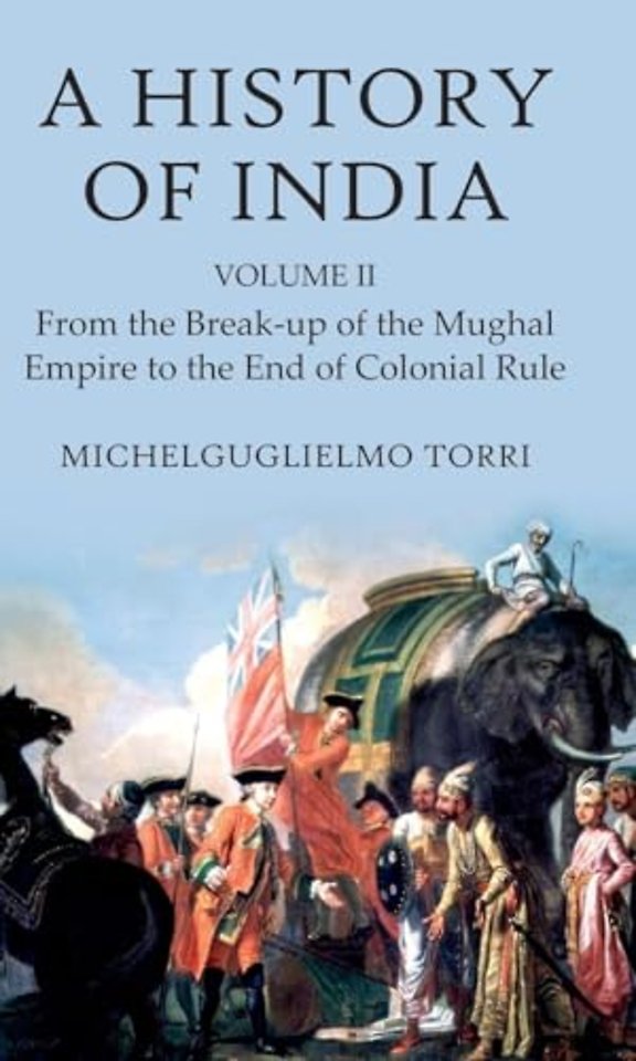 History of India Volume 2 – From the Break–up of the Mughal Empire to the End of Colonial Rule