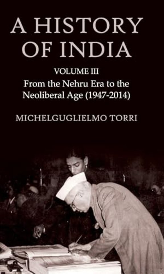 A History of India Volume 3 – From the Nehru Era to the Neoliberal Age (1947–2014)