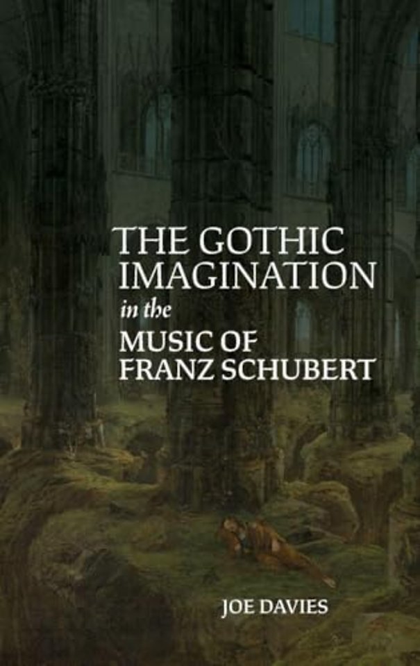 Gothic Imagination in the Music of Franz Schubert