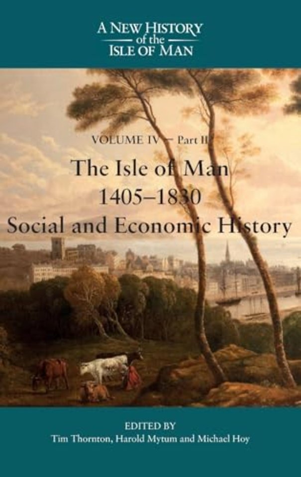 The Isle of Man, 1405-1830 - Social and Economic History