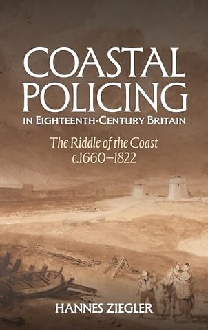 Coastal Policing in Eighteenth-Century Britain