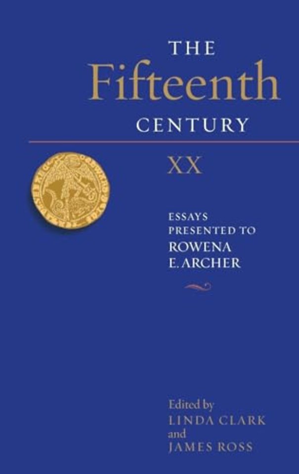 The Fifteenth Century XX – Essays presented to Rowena E. Archer