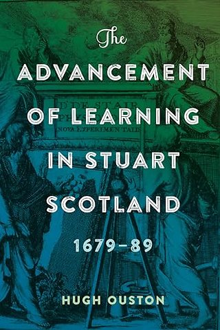 The Advancement of Learning in Stuart Scotland, 1679–89