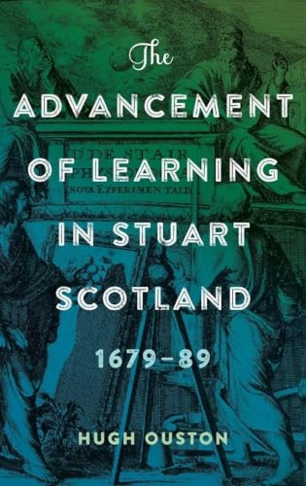 The Advancement of Learning in Stuart Scotland, 1679–89
