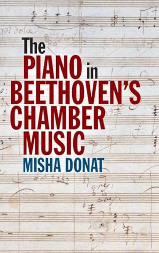 The Piano in Beethoven’s Chamber Music